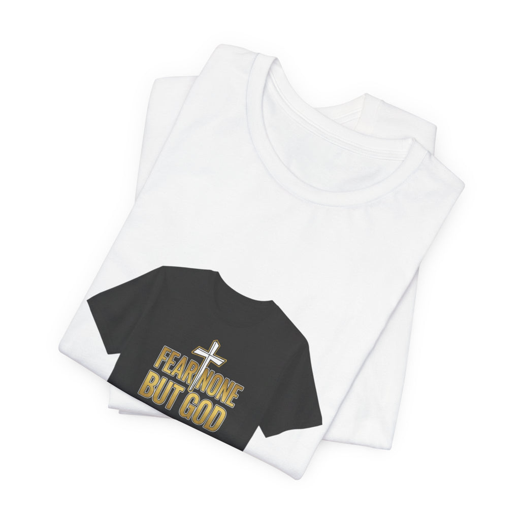 Christian T-Shirt "Fear None But God" — Faith Graphic Tee with Cross