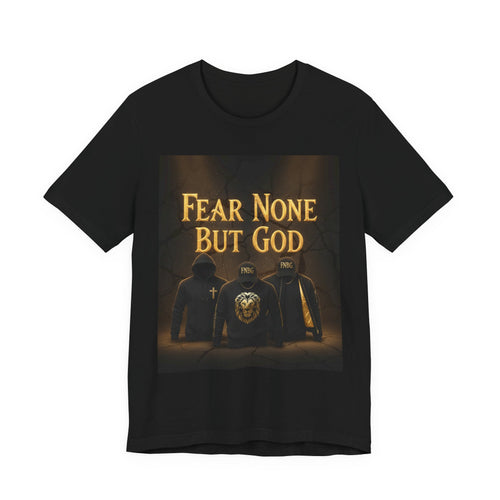Fear None But God - Bella+Canvas 3001