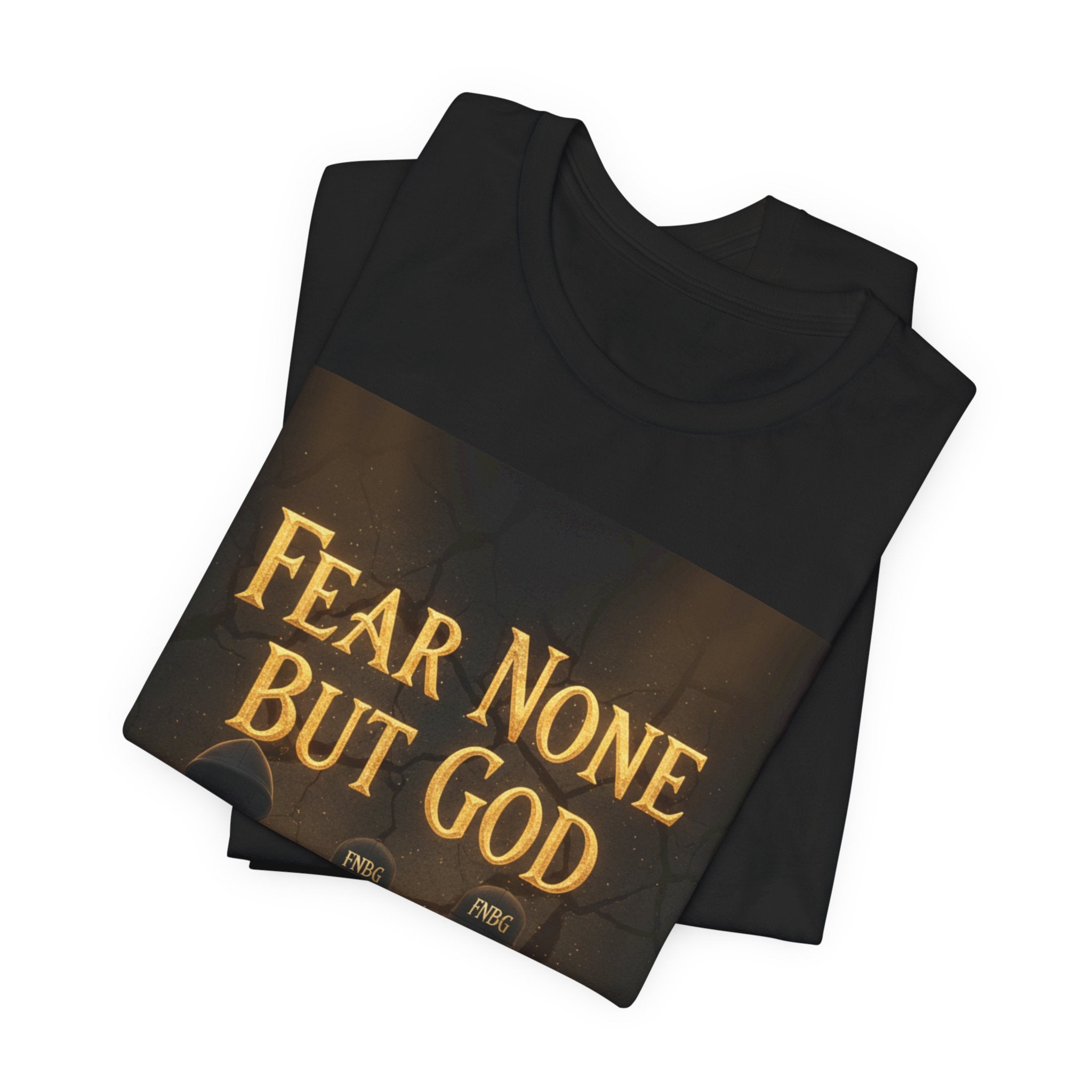 Fear None But God - Bella+Canvas 3001