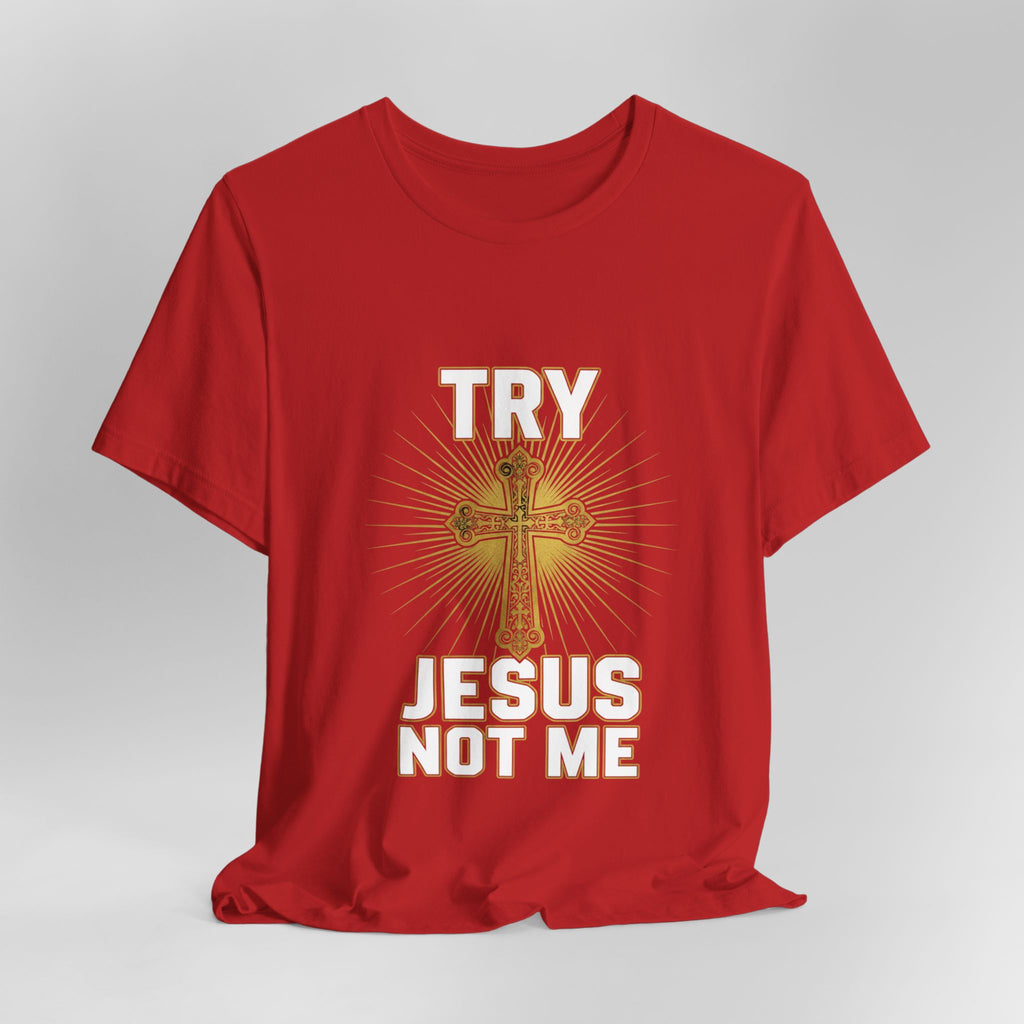 Jesus Not Me T-Shirt — Christian Cross Faith Tee