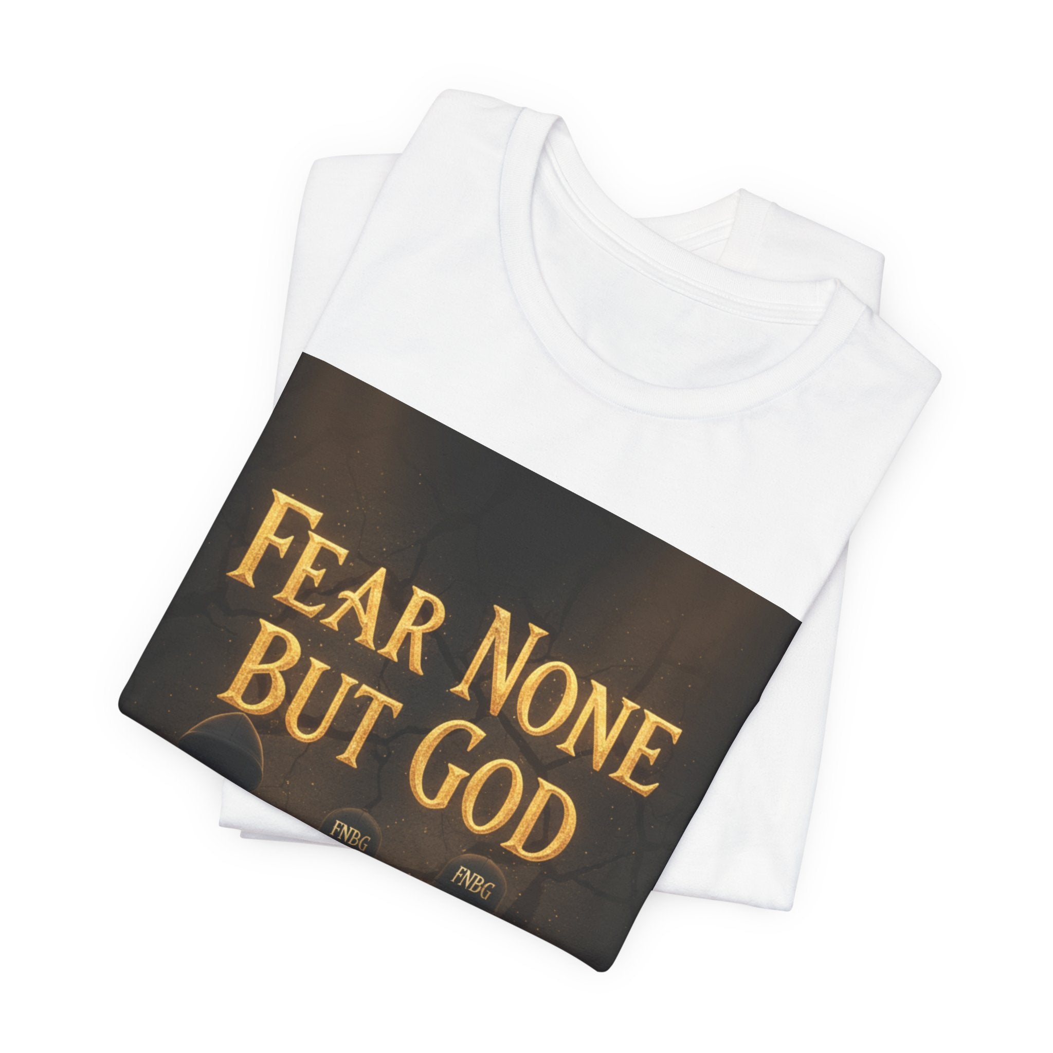 Fear None But God - Bella+Canvas 3001