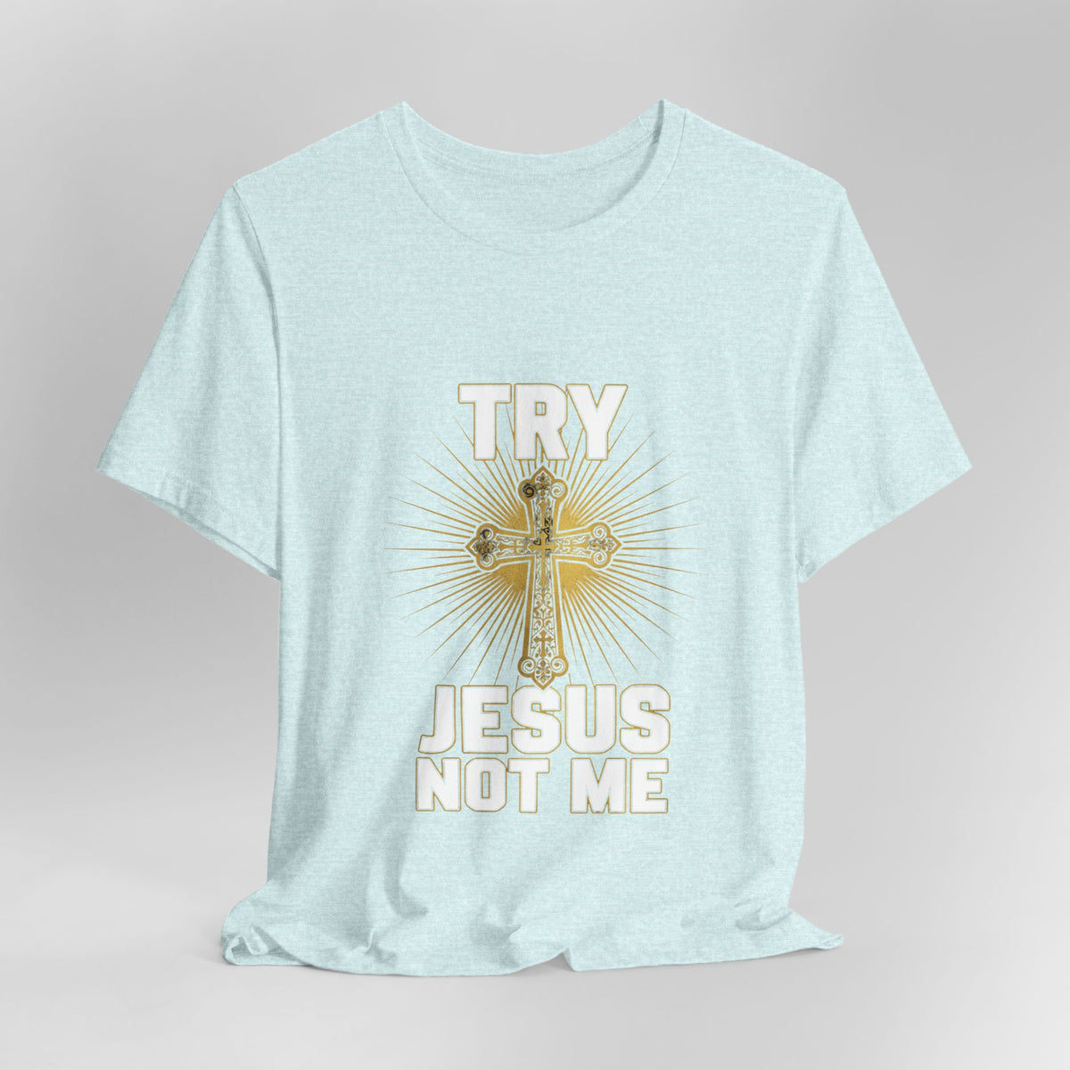 Jesus Not Me T-Shirt — Christian Cross Faith Tee
