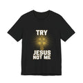 Jesus Not Me T-Shirt — Christian Cross Faith Tee