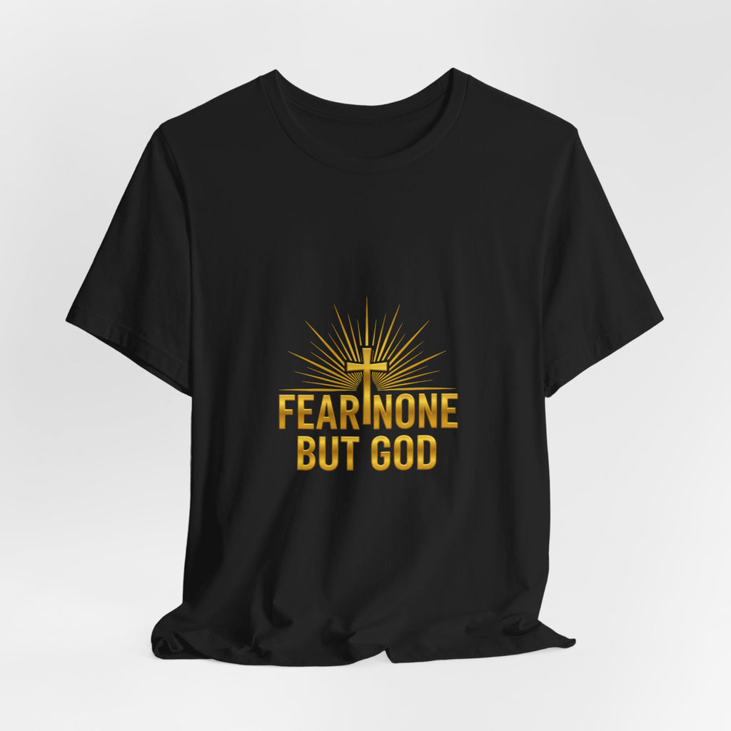 Fear None But God