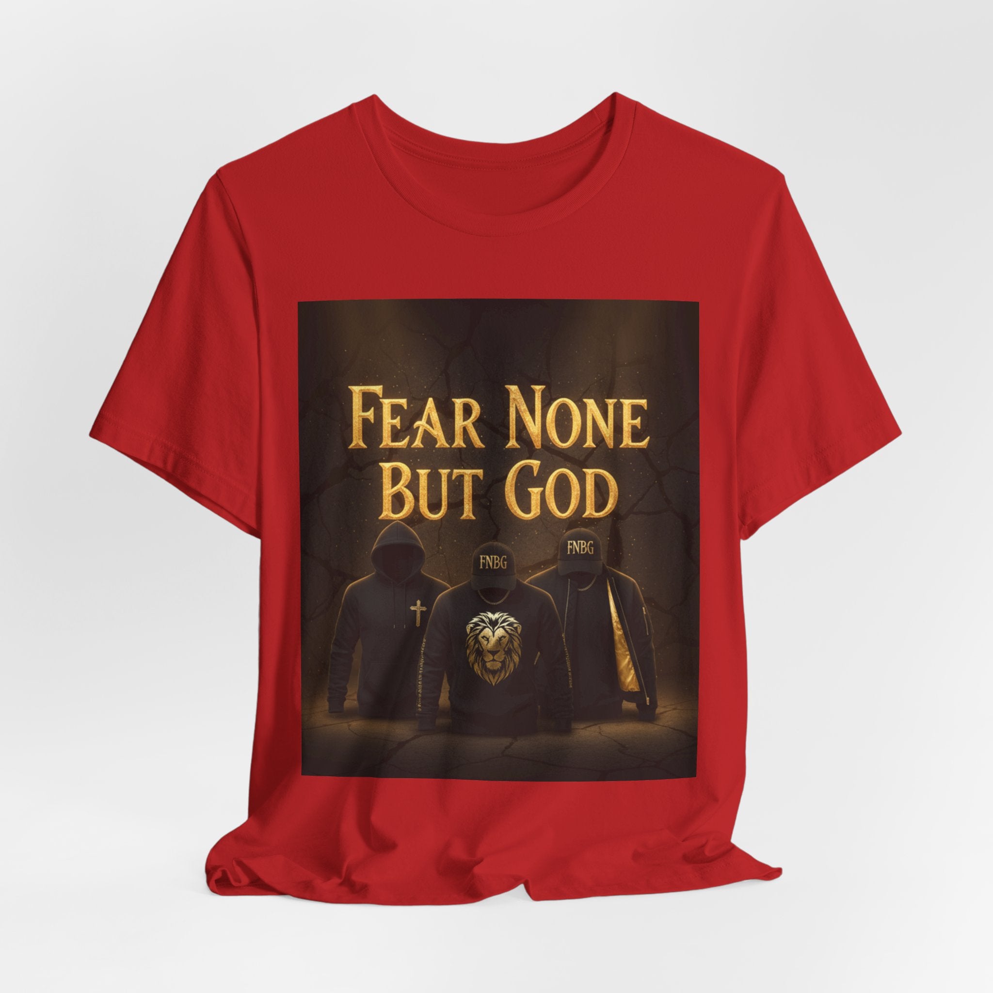 Fear None But God - Bella+Canvas 3001