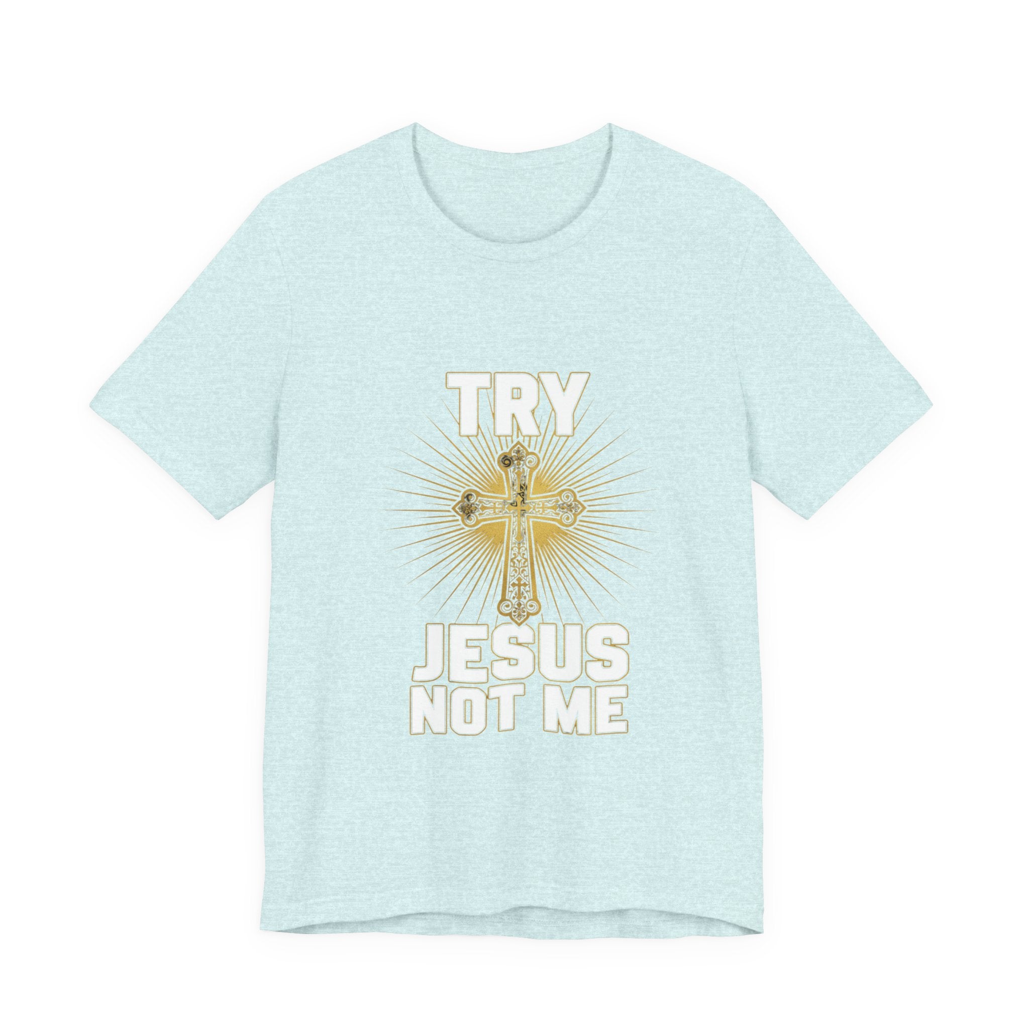 Jesus Not Me T-Shirt — Christian Cross Faith Tee