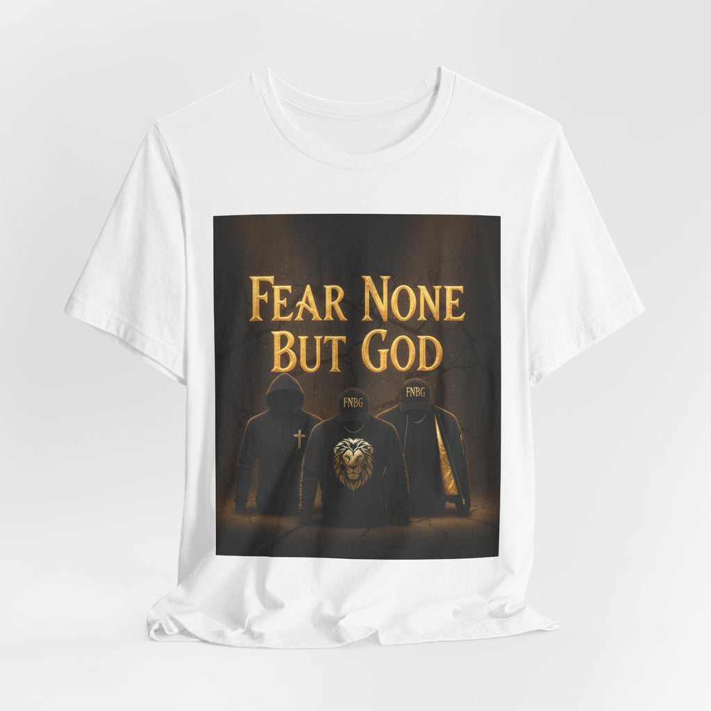 Fear None But God - Bella+Canvas 3001