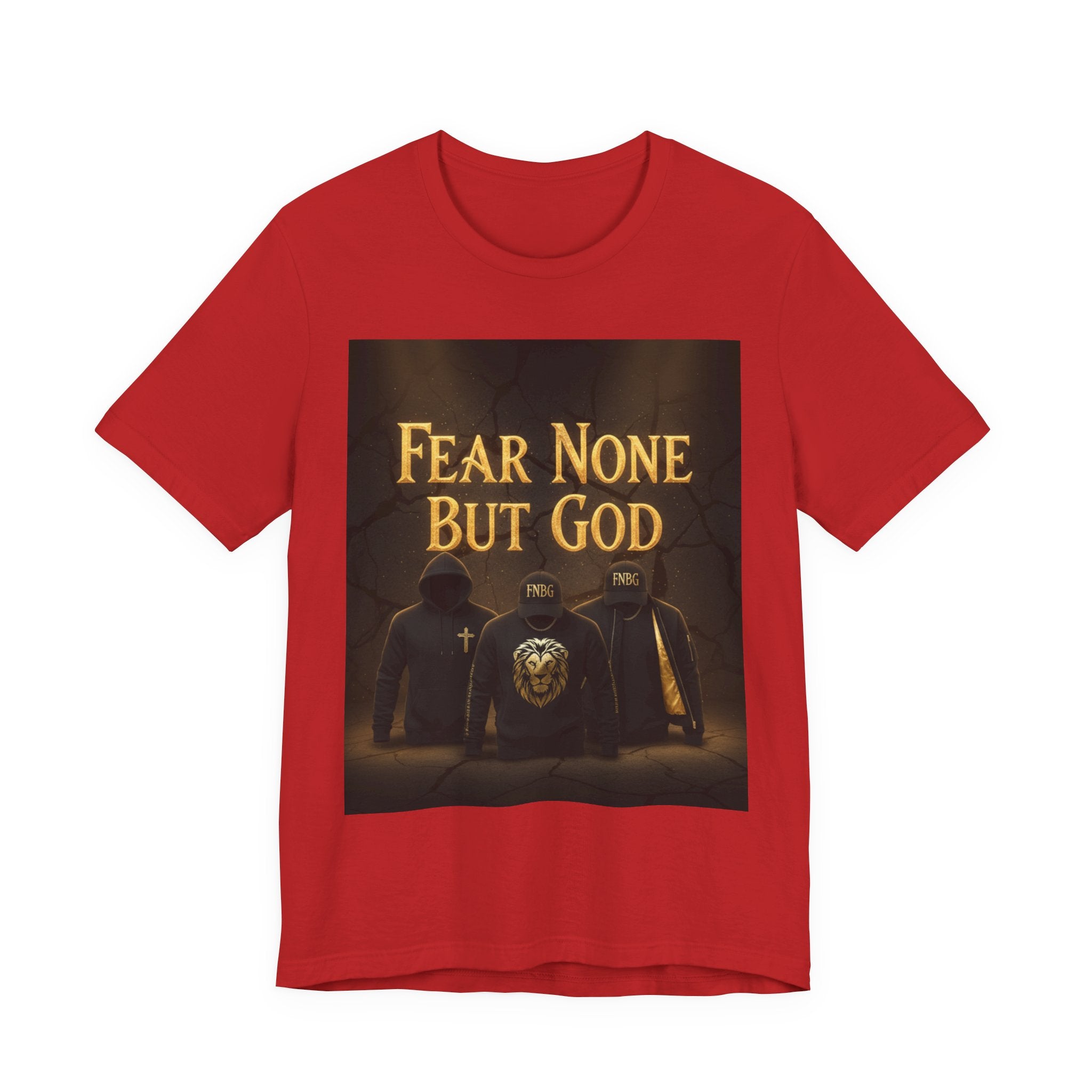 Fear None But God - Bella+Canvas 3001
