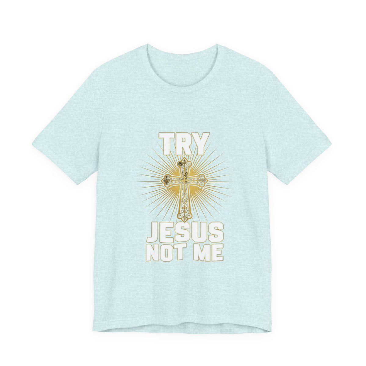 Jesus Not Me T-Shirt — Christian Cross Faith Tee